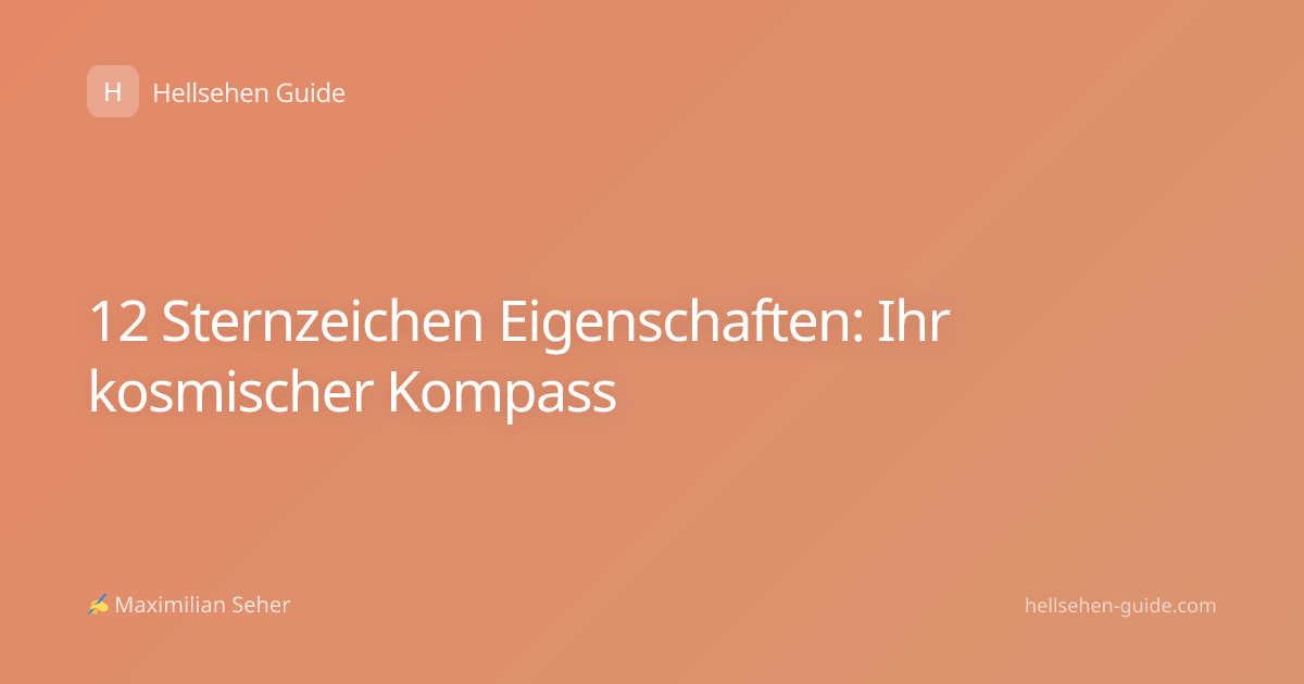 12 Sternzeichen Eigenschaften: Ihr kosmischer Kompass