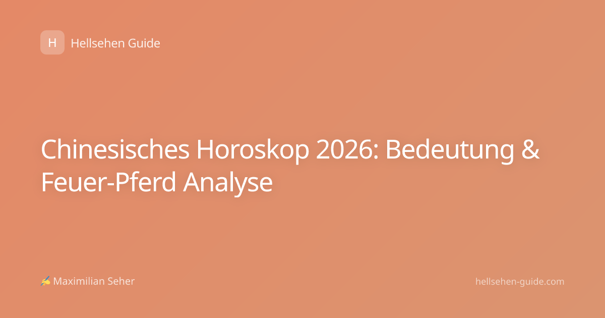 Chinesisches Horoskop 2026: Bedeutung & Feuer-Pferd Analyse