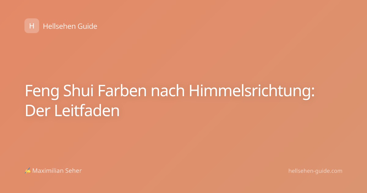 Feng Shui Farben nach Himmelsrichtung: Der Leitfaden