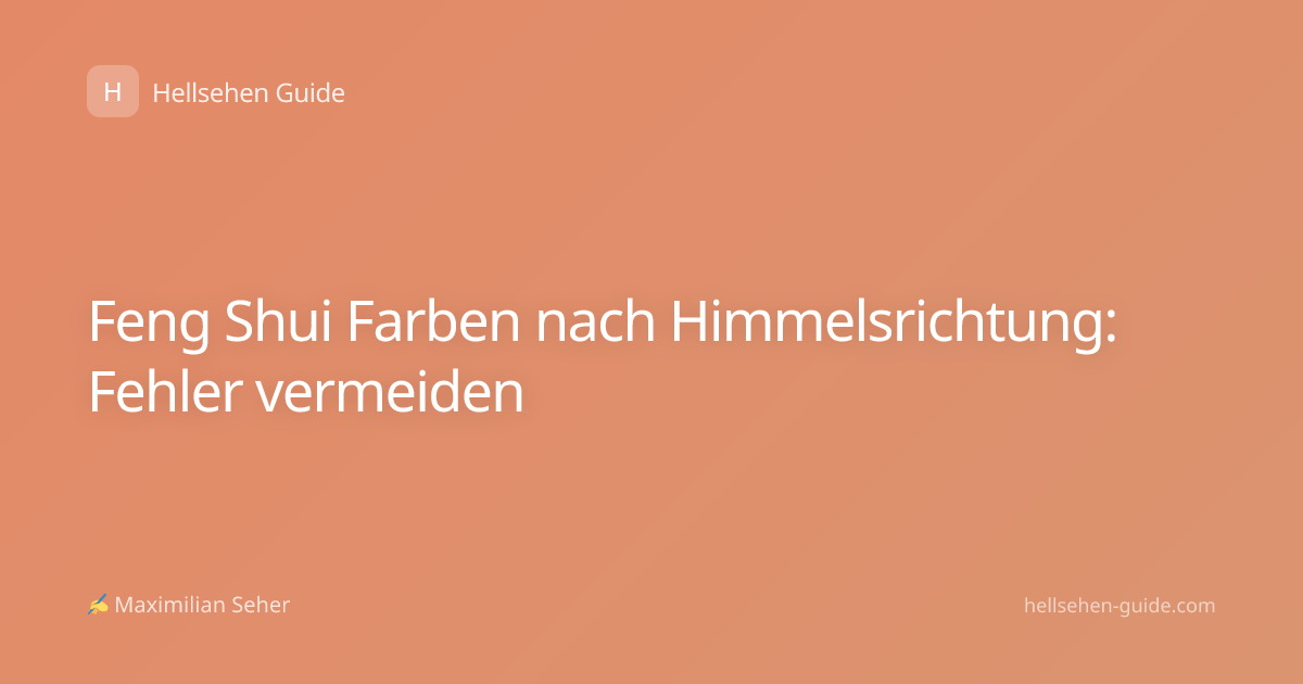 Feng Shui Farben nach Himmelsrichtung: Fehler vermeiden