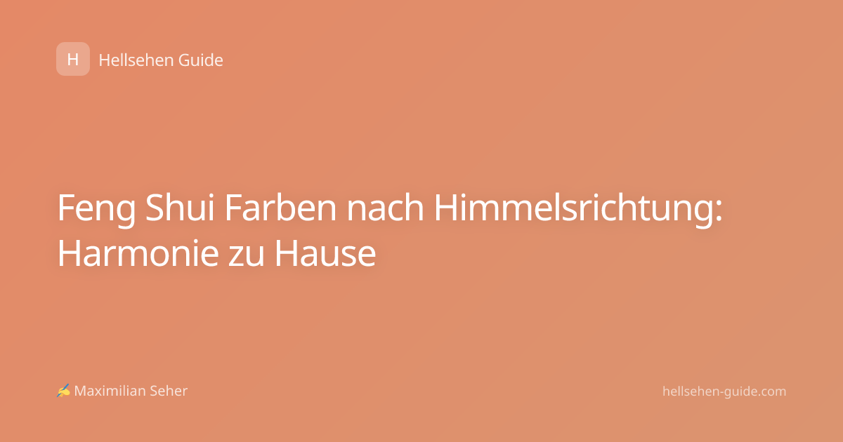 Feng Shui Farben nach Himmelsrichtung: Harmonie zu Hause