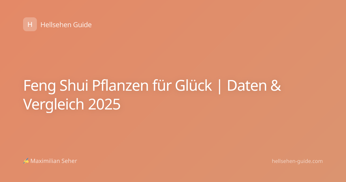 Feng Shui Pflanzen für Glück | Daten & Vergleich 2025