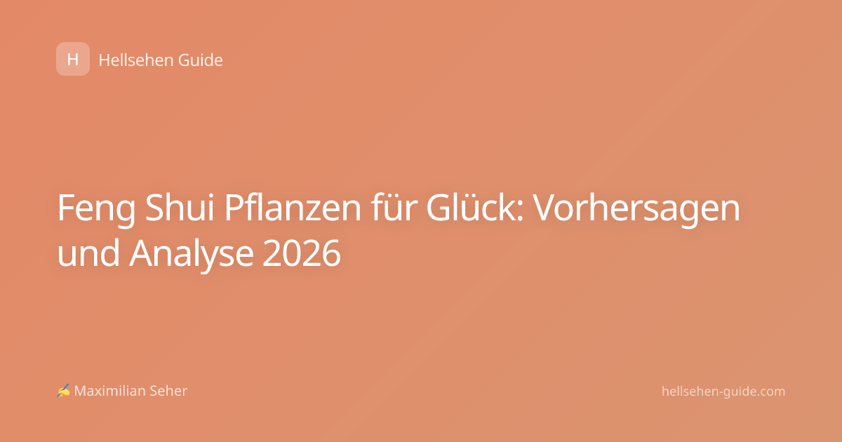 Feng Shui Pflanzen für Glück: Vorhersagen und Analyse 2026