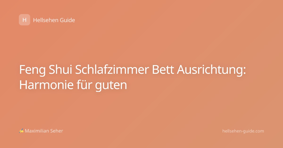 Feng Shui Schlafzimmer Bett Ausrichtung: Harmonie für guten