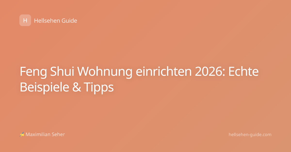 Feng Shui Wohnung einrichten 2026: Echte Beispiele & Tipps