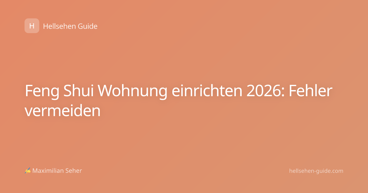 Feng Shui Wohnung einrichten 2026: Fehler vermeiden