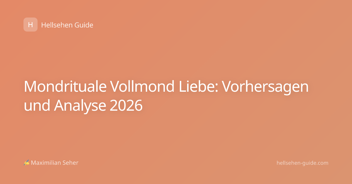Mondrituale Vollmond Liebe: Vorhersagen und Analyse 2026