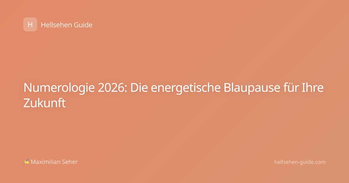 Numerologie 2026: Die energetische Blaupause für Ihre Zukunft