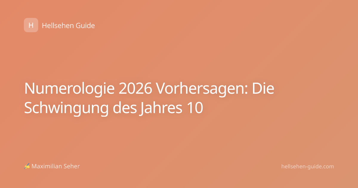 Numerologie 2026 Vorhersagen: Die Schwingung des Jahres 10