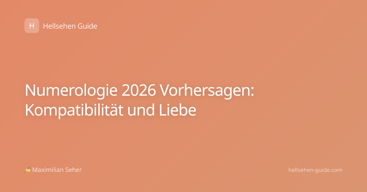 Numerologie 2026 Vorhersagen: Kompatibilität und Liebe