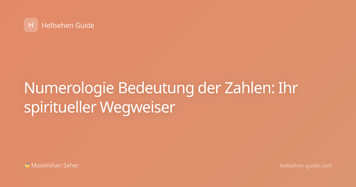 Numerologie Bedeutung der Zahlen: Ihr spiritueller Wegweiser