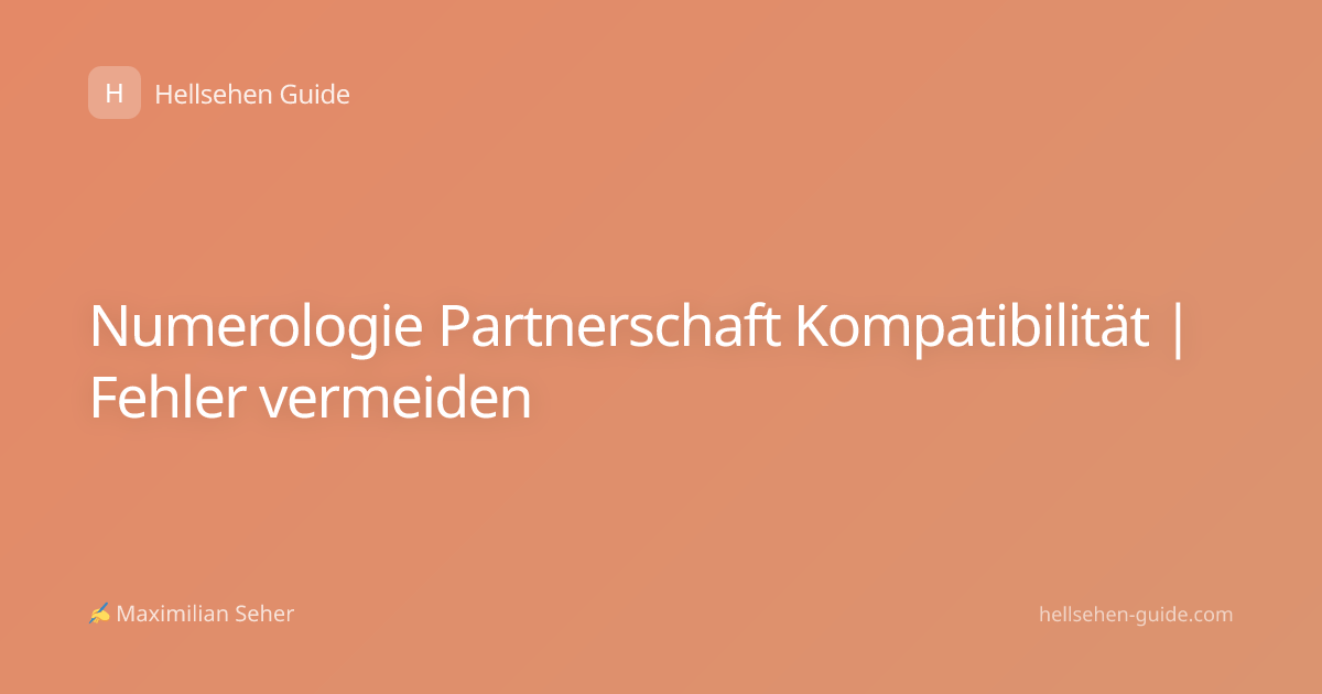 Numerologie Partnerschaft Kompatibilität | Fehler vermeiden