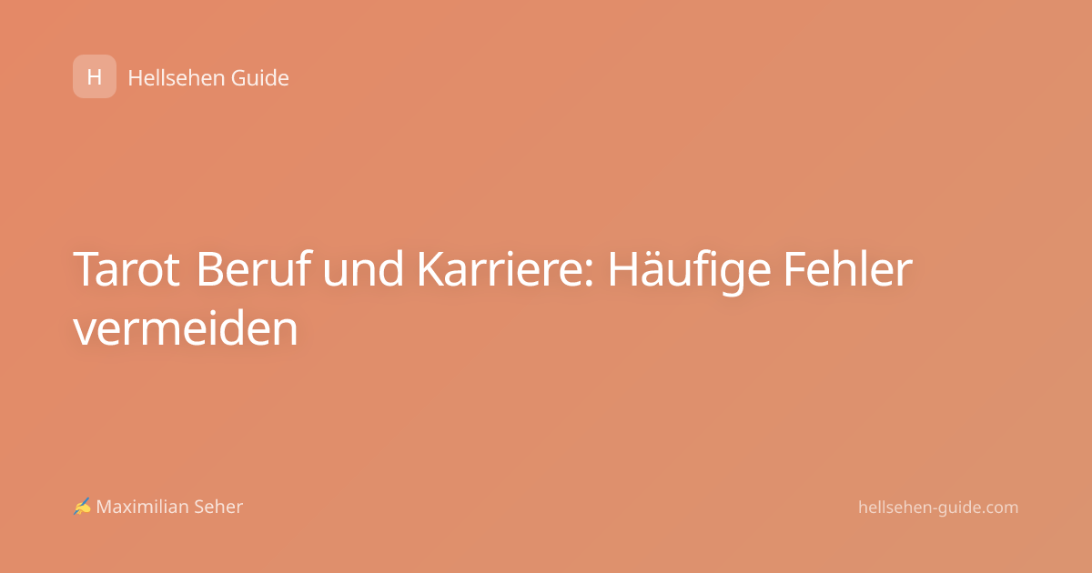 Tarot Beruf und Karriere: Häufige Fehler vermeiden