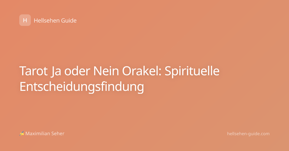Tarot Ja oder Nein Orakel: Spirituelle Entscheidungsfindung