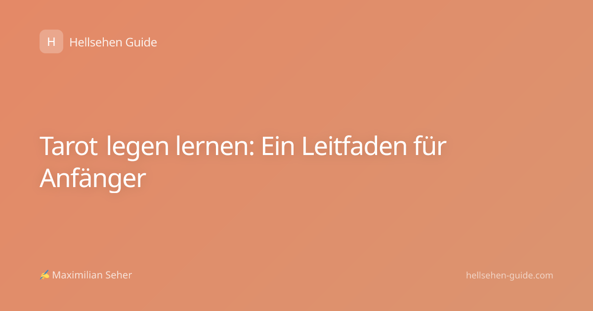 Tarot legen lernen: Ein Leitfaden für Anfänger