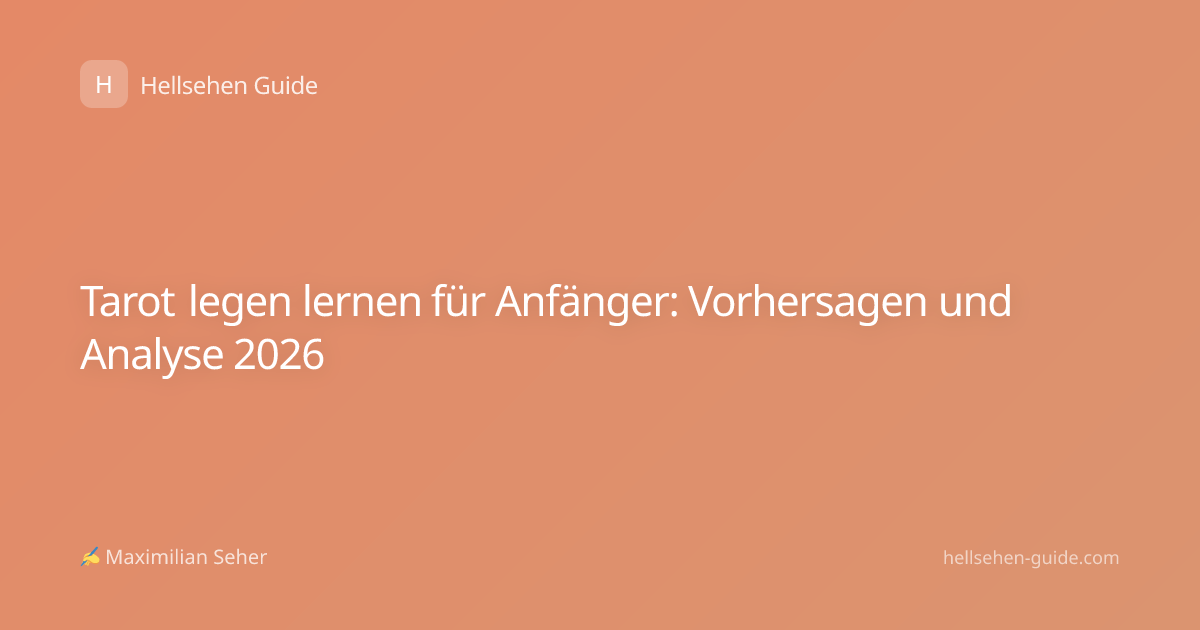Tarot legen lernen für Anfänger: Vorhersagen und Analyse 2026