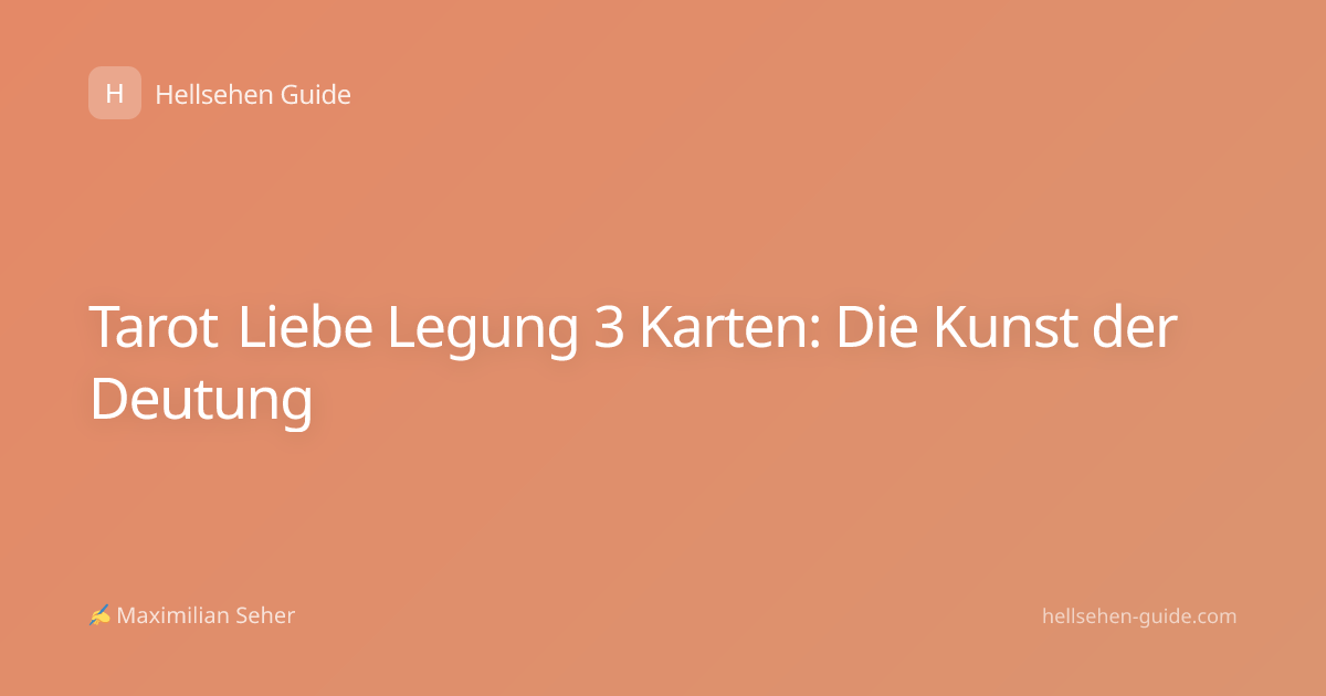 Tarot Liebe Legung 3 Karten: Die Kunst der Deutung