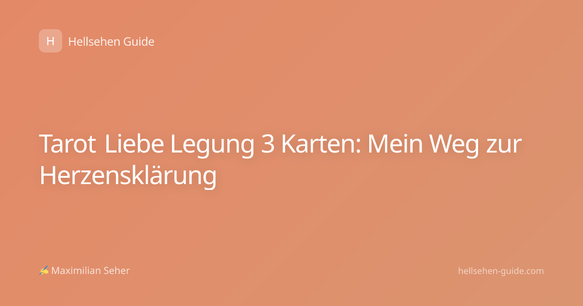 Tarot Liebe Legung 3 Karten: Mein Weg zur Herzensklärung