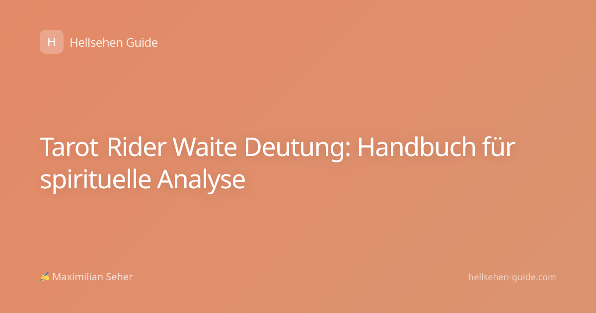 Tarot Rider Waite Deutung: Handbuch für spirituelle Analyse
