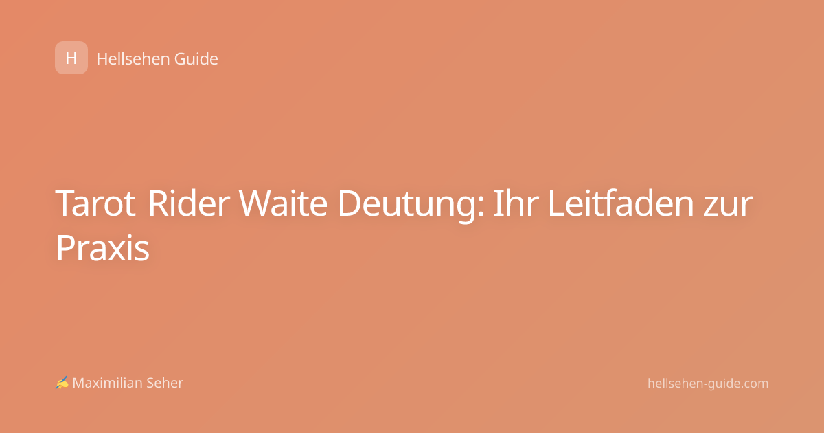 Tarot Rider Waite Deutung: Ihr Leitfaden zur Praxis
