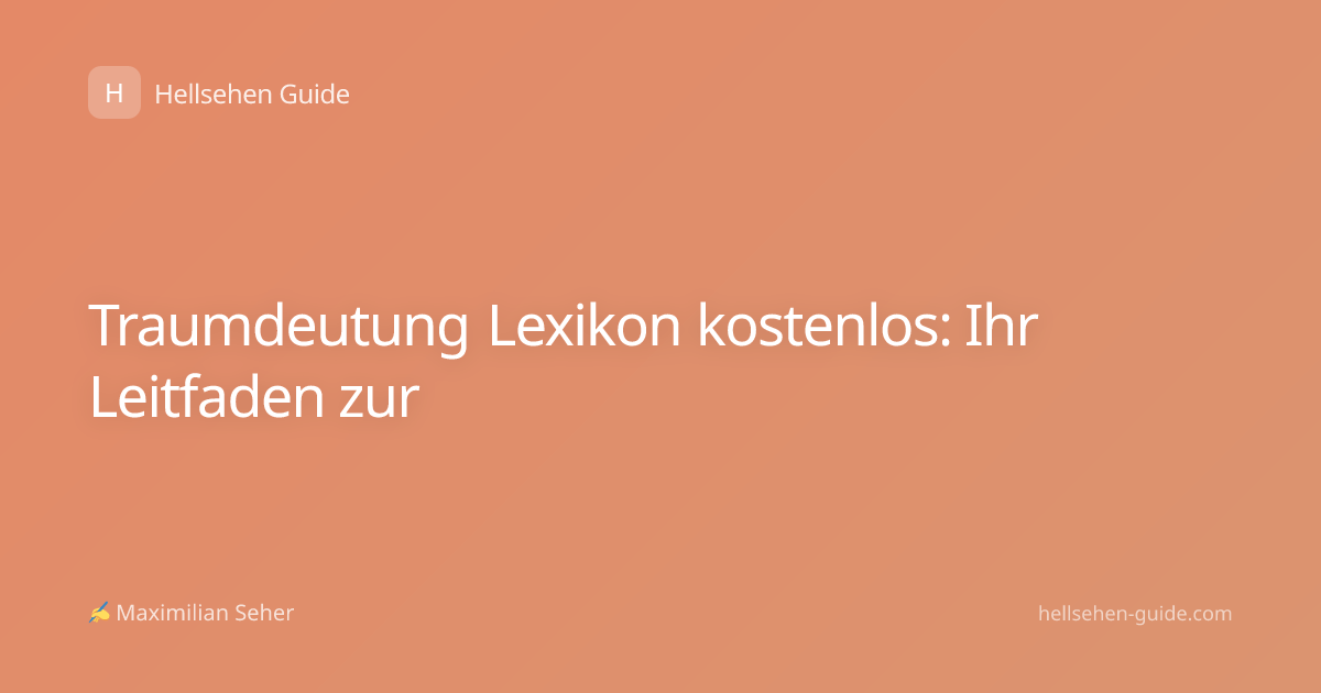 Traumdeutung Lexikon kostenlos: Ihr Leitfaden zur
