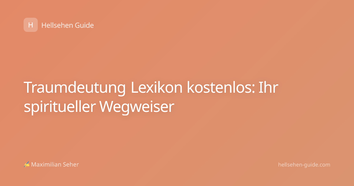 Traumdeutung Lexikon kostenlos: Ihr spiritueller Wegweiser