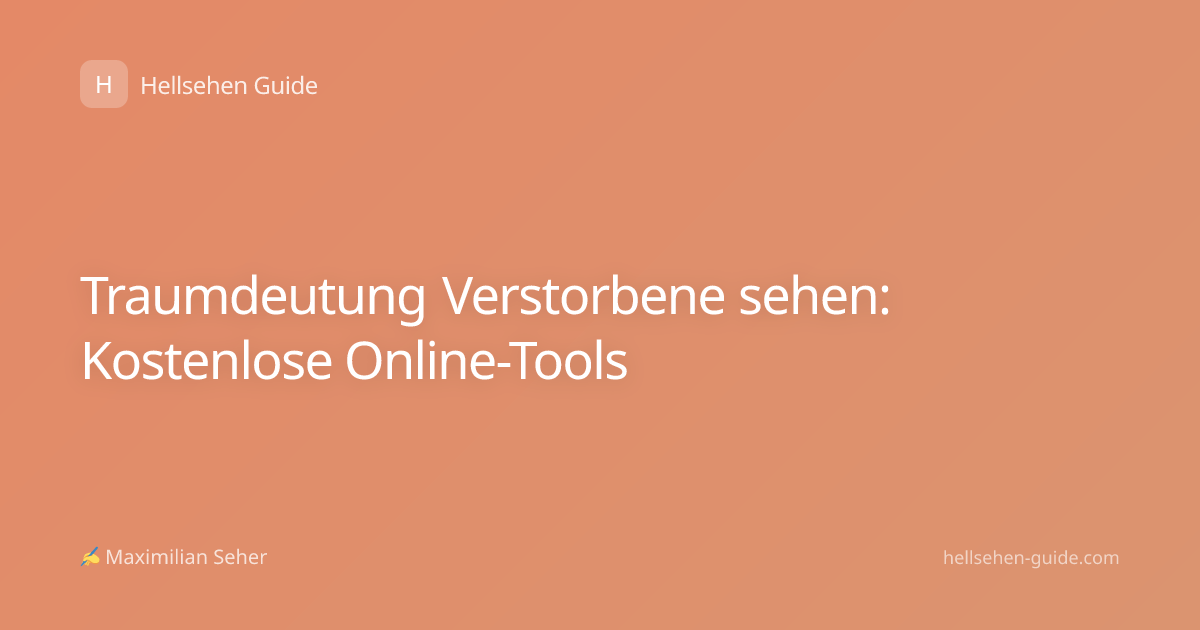Traumdeutung Verstorbene sehen: Kostenlose Online-Tools