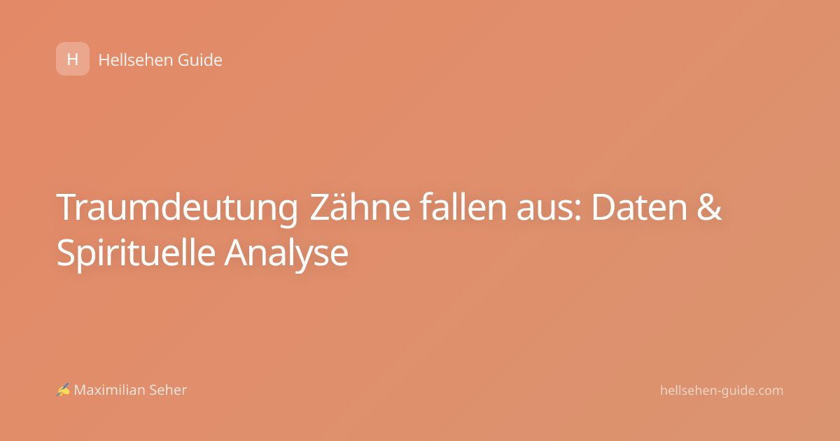 Traumdeutung Zähne fallen aus: Daten & Spirituelle Analyse