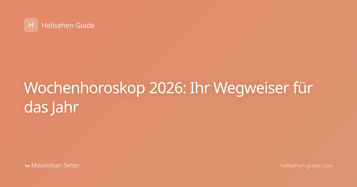 Wochenhoroskop 2026: Ihr Wegweiser für das Jahr
